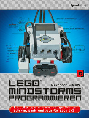 Buchcover LEGO® MINDSTORMS® programmieren | Alexander Schulze | EAN 9783960889304 | ISBN 3-96088-930-5 | ISBN 978-3-96088-930-4