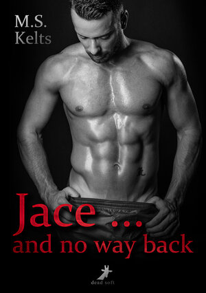 Buchcover Jace ... and no way back | M.S. Kelts | EAN 9783960890331 | ISBN 3-96089-033-8 | ISBN 978-3-96089-033-1