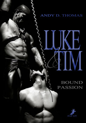 Buchcover Luke & Tim: Bound Passion | Andy D. Thomas | EAN 9783960892458 | ISBN 3-96089-245-4 | ISBN 978-3-96089-245-8