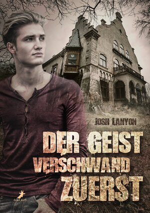 Buchcover Der Geist verschwand zuerst | Josh Lanyon | EAN 9783960893264 | ISBN 3-96089-326-4 | ISBN 978-3-96089-326-4