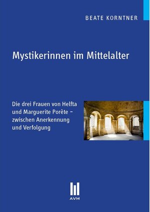 Buchcover Mystikerinnen im Mittelalter | Beate Korntner | EAN 9783960913856 | ISBN 3-96091-385-0 | ISBN 978-3-96091-385-6