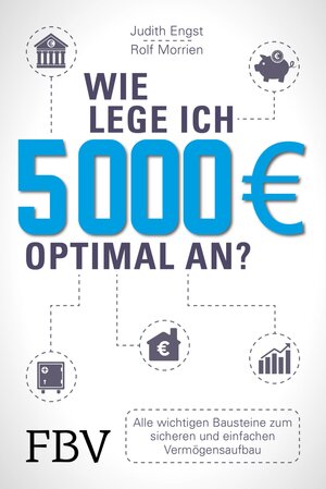 Buchcover Wie lege ich 5000 Euro optimal an? | Rolf Morrien | EAN 9783960920601 | ISBN 3-96092-060-1 | ISBN 978-3-96092-060-1