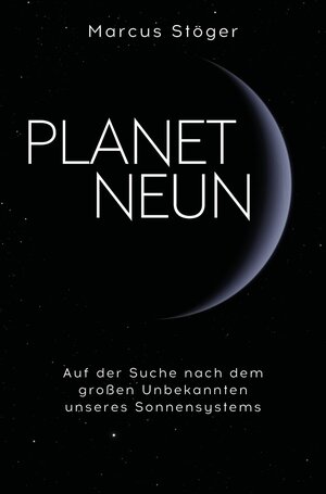 Buchcover Planet Neun | Marcus Stöger | EAN 9783960925743 | ISBN 3-96092-574-3 | ISBN 978-3-96092-574-3