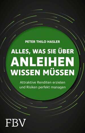 Buchcover Alles, was Sie über Anleihen wissen müssen | Peter Thilo Hasler | EAN 9783960926306 | ISBN 3-96092-630-8 | ISBN 978-3-96092-630-6
