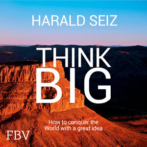 Buchcover Think Big | Harald Seiz | EAN 9783960927303 | ISBN 3-96092-730-4 | ISBN 978-3-96092-730-3