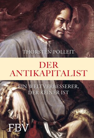 Buchcover Der Antikapitalist | Thorsten Polleit | EAN 9783960927310 | ISBN 3-96092-731-2 | ISBN 978-3-96092-731-0
