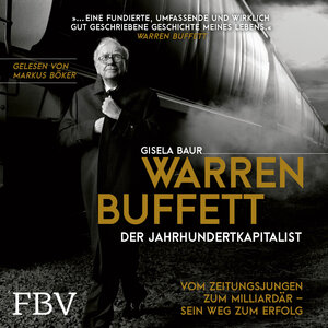 Buchcover Warren Buffett – Der Jahrhundertkapitalist | Gisela Baur | EAN 9783960928256 | ISBN 3-96092-825-4 | ISBN 978-3-96092-825-6