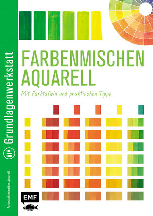 Buchcover Grundlagenwerkstatt: Farbenmischen Aquarell – Mit Farbtafeln und praktischen Tipps  | EAN 9783960933229 | ISBN 3-96093-322-3 | ISBN 978-3-96093-322-9