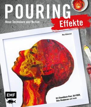 Buchcover Pouring Effekte – Neue Techniken und Motive für Acrylic Pouring | Max Rübensal | EAN 9783960937685 | ISBN 3-96093-768-7 | ISBN 978-3-96093-768-5