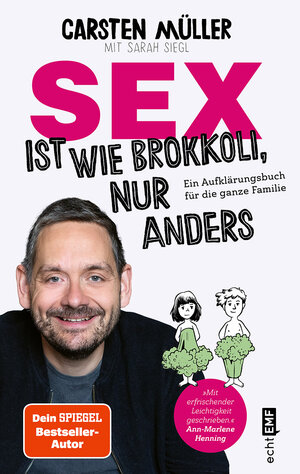 Buchcover Sex ist wie Brokkoli, nur anders – Ein Aufklärungsbuch für die ganze Familie | Carsten Müller | EAN 9783960939429 | ISBN 3-96093-942-6 | ISBN 978-3-96093-942-9