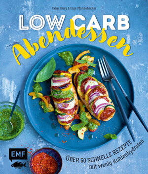 Buchcover Low Carb Abendessen - Über 60 schnelle Rezepte mit wenig Kohlenhydraten | Tanja Dusy | EAN 9783960939726 | ISBN 3-96093-972-8 | ISBN 978-3-96093-972-6