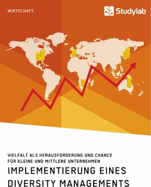 Buchcover Implementierung eines Diversity Managements. Vielfalt als Herausforderung und Chance für kleine und mittlere Unternehmen | Anonym | EAN 9783960954255 | ISBN 3-96095-425-5 | ISBN 978-3-96095-425-5