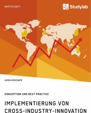 Buchcover Implementierung von Cross-Industry-Innovation. Konzeption und Best Practice | Luisa Koschate | EAN 9783960954279 | ISBN 3-96095-427-1 | ISBN 978-3-96095-427-9