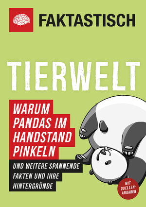 Buchcover Faktastisch: Tierwelt. Warum Pandas im Handstand pinkeln  | EAN 9783960960034 | ISBN 3-96096-003-4 | ISBN 978-3-96096-003-4