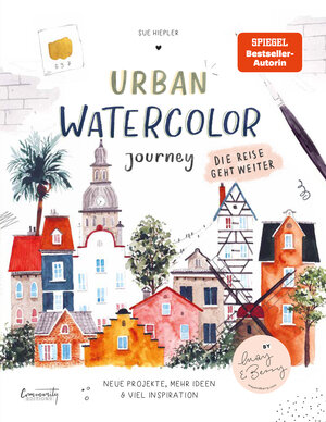 Buchcover Urban Watercolor Journey. Die Reise geht weiter! | Sue Hiepler | EAN 9783960962519 | ISBN 3-96096-251-7 | ISBN 978-3-96096-251-9