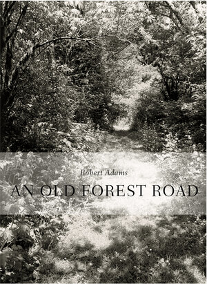 Buchcover Robert Adams. An Old Forest Road  | EAN 9783960981237 | ISBN 3-96098-123-6 | ISBN 978-3-96098-123-7