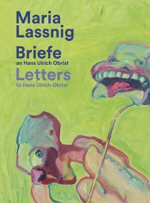Buchcover Maria Lassnig. Briefe an / Letters to Hans Ulrich Obrist. Mit der Kunst zusammen: da verkommt man nicht! / Living With Art Stops One Wilting!  | EAN 9783960988175 | ISBN 3-96098-817-6 | ISBN 978-3-96098-817-5