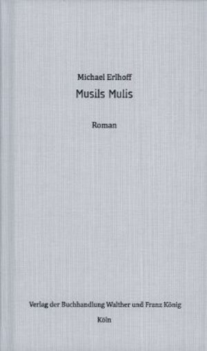 Buchcover Michael Erlhoff. Musils Mulis | Michael Erlhoff | EAN 9783960989998 | ISBN 3-96098-999-7 | ISBN 978-3-96098-999-8