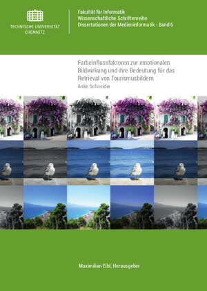 Buchcover Farbeinflussfaktoren zur emotionalen Bildwirkung und ihre Bedeutung für das Retrieval von Tourismusbildern | Anke Schneider | EAN 9783961000029 | ISBN 3-96100-002-6 | ISBN 978-3-96100-002-9