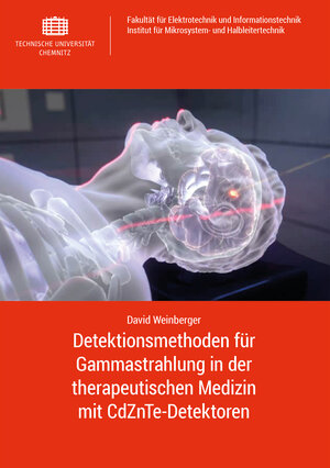 Buchcover Detektionsmethoden für Gammastrahlung in der therapeutischen Medizin mit CdZnTe-Detektoren | David Weinberger | EAN 9783961000500 | ISBN 3-96100-050-6 | ISBN 978-3-96100-050-0