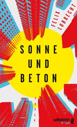 Buchcover Sonne und Beton | Felix Lobrecht | EAN 9783961010028 | ISBN 3-96101-002-1 | ISBN 978-3-96101-002-8