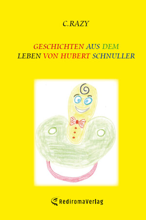 Buchcover Geschichten aus dem Leben von Hubert Schnuller | C. Razy | EAN 9783961030330 | ISBN 3-96103-033-2 | ISBN 978-3-96103-033-0