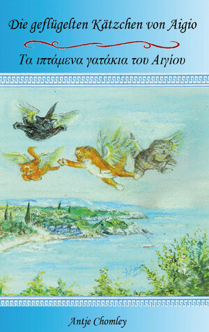 Buchcover Die geflügelten Kätzchen von Aigio | Antje Chomley | EAN 9783961031481 | ISBN 3-96103-148-7 | ISBN 978-3-96103-148-1