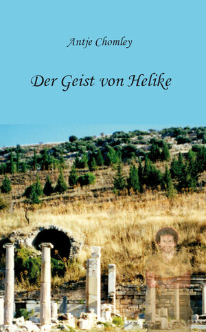 Buchcover Der Geist von Helike | Antje Chomley | EAN 9783961031528 | ISBN 3-96103-152-5 | ISBN 978-3-96103-152-8