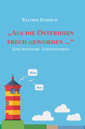 Buchcover „Als die Ostfriesen frech geworden ...“ | Walther Rohdich | EAN 9783961031719 | ISBN 3-96103-171-1 | ISBN 978-3-96103-171-9