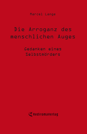 Buchcover Die Arroganz des menschlichen Auges | Marcel Lange | EAN 9783961031801 | ISBN 3-96103-180-0 | ISBN 978-3-96103-180-1