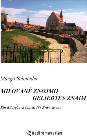 Buchcover Milované Znojmo – Geliebtes Znaim | Margit Schneider | EAN 9783961032716 | ISBN 3-96103-271-8 | ISBN 978-3-96103-271-6