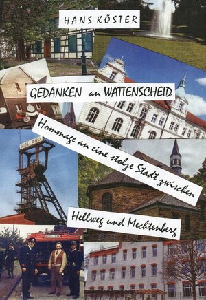 Buchcover Gedanken an Wattenscheid | Hans Köster | EAN 9783961032761 | ISBN 3-96103-276-9 | ISBN 978-3-96103-276-1