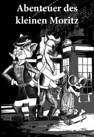 Buchcover Abenteuer des kleinen Moritz | Daniel Muhr | EAN 9783961033058 | ISBN 3-96103-305-6 | ISBN 978-3-96103-305-8