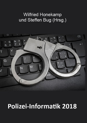 Buchcover Polizei-Informatik 2018 | Wilfried Honekamp | EAN 9783961033263 | ISBN 3-96103-326-9 | ISBN 978-3-96103-326-3