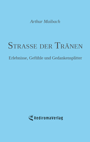 Buchcover Strasse der Tränen | Arthur Maibach | EAN 9783961034468 | ISBN 3-96103-446-X | ISBN 978-3-96103-446-8