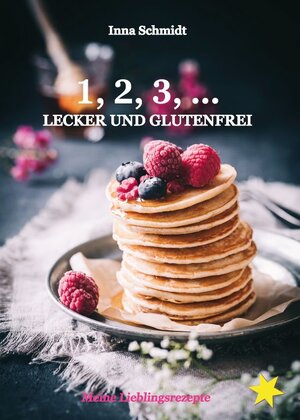 Buchcover 1, 2, 3, ... Lecker und glutenfrei | Inna Schmidt | EAN 9783961035816 | ISBN 3-96103-581-4 | ISBN 978-3-96103-581-6