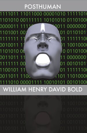 Buchcover Posthuman | William Henry David Bold | EAN 9783961035977 | ISBN 3-96103-597-0 | ISBN 978-3-96103-597-7
