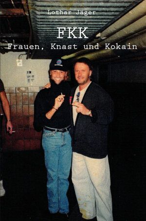 Buchcover FKK, Frauen, Knast und Kokain | Lothar Jäger | EAN 9783961036073 | ISBN 3-96103-607-1 | ISBN 978-3-96103-607-3
