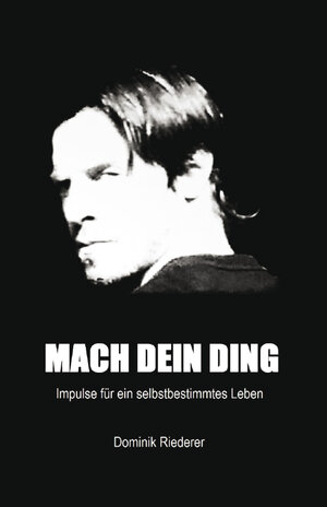 Buchcover Mach dein Ding | Dominik Riederer | EAN 9783961036257 | ISBN 3-96103-625-X | ISBN 978-3-96103-625-7