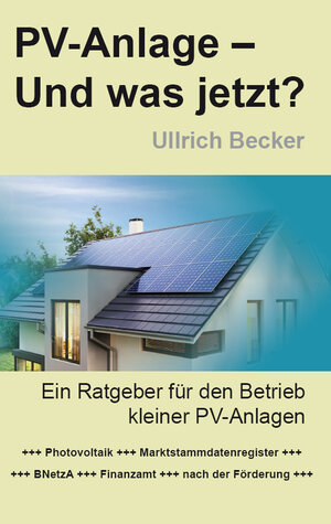 Buchcover PV-Anlage – Und was jetzt? | Ullrich Becker | EAN 9783961036356 | ISBN 3-96103-635-7 | ISBN 978-3-96103-635-6