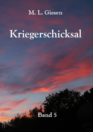 Buchcover Kriegerschicksal | M. L. Giesen | EAN 9783961036448 | ISBN 3-96103-644-6 | ISBN 978-3-96103-644-8