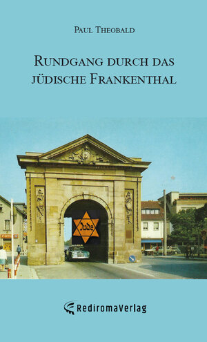 Buchcover Rundgang durch das jüdische Frankenthal | Paul Theobald | EAN 9783961037353 | ISBN 3-96103-735-3 | ISBN 978-3-96103-735-3