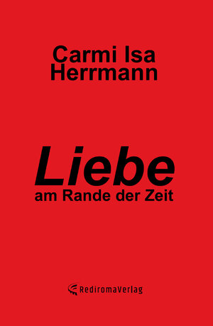 Buchcover Liebe am Rande der Zeit | Carmi Isa Herrmann | EAN 9783961037421 | ISBN 3-96103-742-6 | ISBN 978-3-96103-742-1