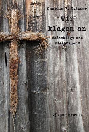 Buchcover Wir klagen an | Charlie B. Kutzner | EAN 9783961037551 | ISBN 3-96103-755-8 | ISBN 978-3-96103-755-1
