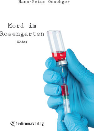Buchcover Mord im Rosengarten | Hans-Peter Oeschger | EAN 9783961037605 | ISBN 3-96103-760-4 | ISBN 978-3-96103-760-5