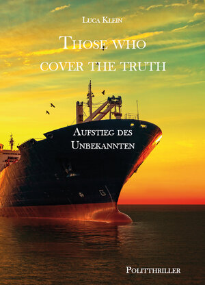 Buchcover Those who cover the truth - Aufstieg des Unbekannten | Luca Klein | EAN 9783961037735 | ISBN 3-96103-773-6 | ISBN 978-3-96103-773-5