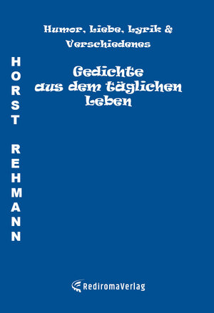 Buchcover Gedichte aus dem täglichen Leben | Horst Rehmann | EAN 9783961037803 | ISBN 3-96103-780-9 | ISBN 978-3-96103-780-3