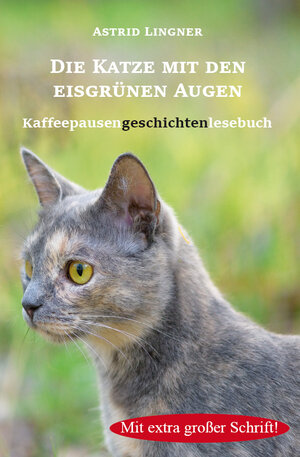 Buchcover Die Katze mit den eisgrünen Augen | Astrid Lingner | EAN 9783961038053 | ISBN 3-96103-805-8 | ISBN 978-3-96103-805-3