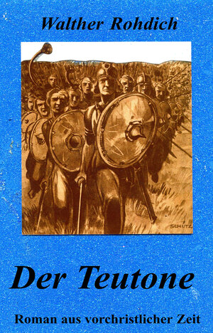 Buchcover Der Teutone | Walther Rohdich | EAN 9783961038404 | ISBN 3-96103-840-6 | ISBN 978-3-96103-840-4