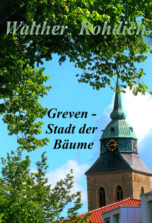 Buchcover Greven - Stadt der Bäume | Walther Rohdich | EAN 9783961038565 | ISBN 3-96103-856-2 | ISBN 978-3-96103-856-5